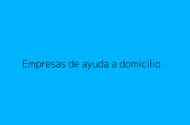 Empresas de ayuda a domicilio